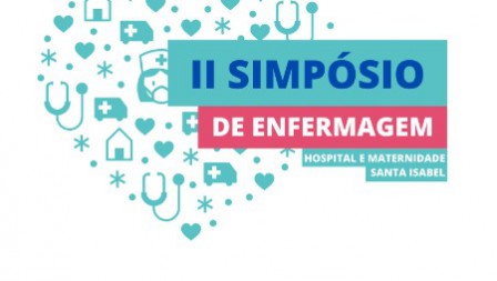 II Simpósio de Enfermagem: "Transformação do cuidado de enfermagem por meio das tecnologias ao longo dos 123 anos do Hospital e Maternidade Santa Isabel" ocorrerá no Museu da Gente Sergipana